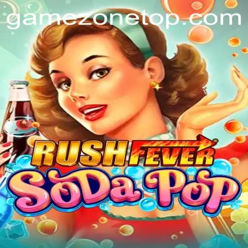 RushFeverSodaPop: A Thrilling Dive into GameZone's Latest Craze