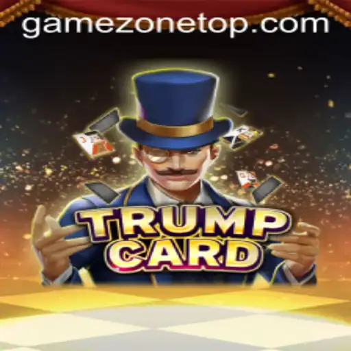 Exploring the Exciting World of TrumpCard: A Dive Into GameZone's Latest Sensation